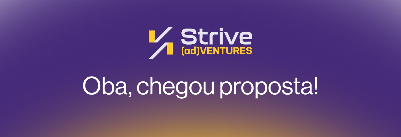 Strive - Oba, chegou proposta!